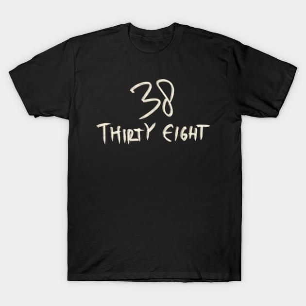 Hand Drawn Letter Number 38 Thirty Eight T-Shirt by Saestu Mbathi